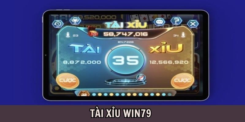 Tài xỉu Win79 | Game mang tính may rủi, gây nghiện cực hay